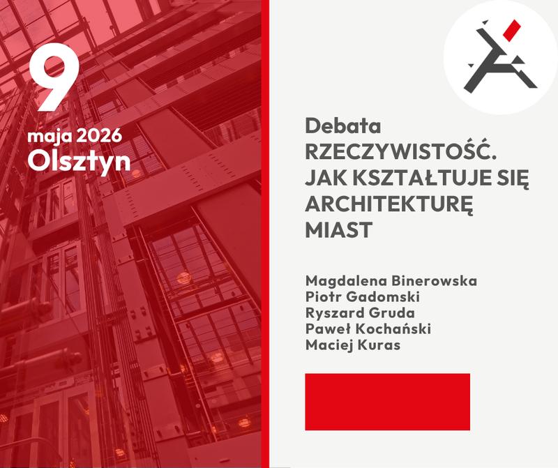 RZECZYWISTOŚĆ. JAK KSZTAŁTUJE SIĘ ARCHITEKTURĘ MIAST- panel dyskusyjny