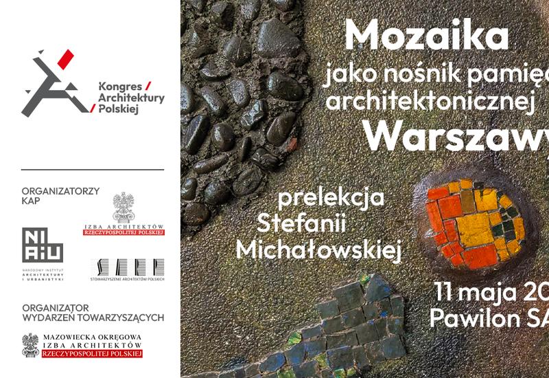 Prelekcja pt.„Mozaika jako nośnik pamięci architektonicznej Warszawy”